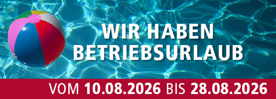 Betriebsurlaub Sommer 2026